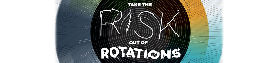 Take the Risk out of Rotations