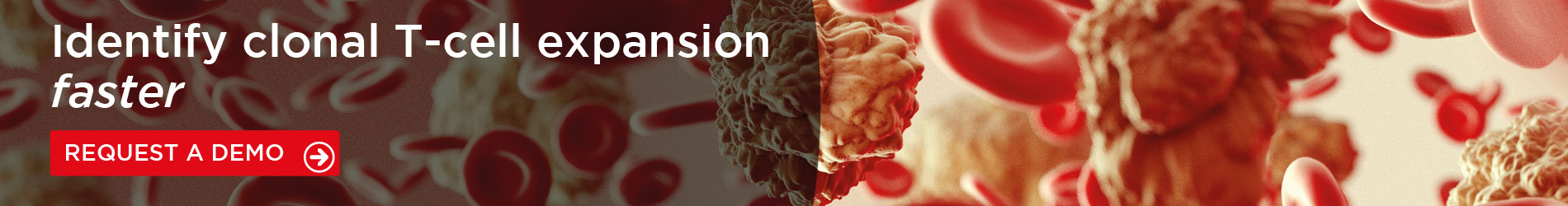 Identify clonal T-cell expansion faster, request a demo banner