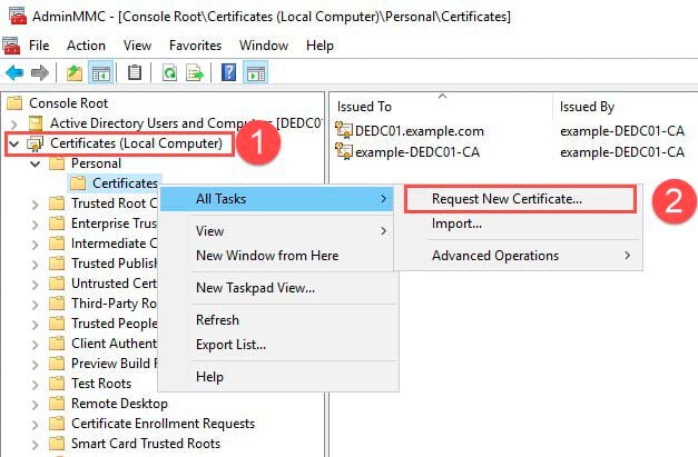 Open the “Certificates Console” for the local computer on the DC and right click on “Certificates,” then choose “All Tasks Request a New Certificate
